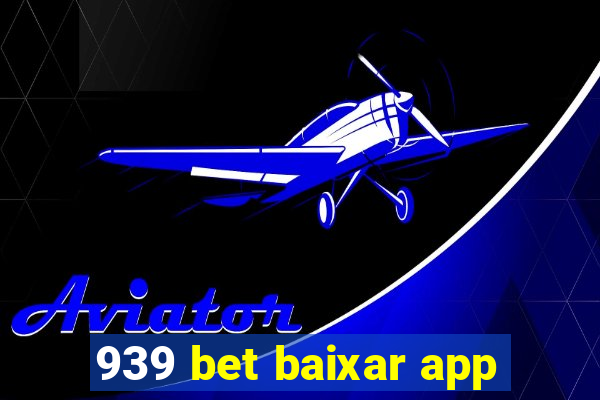 939 bet baixar app